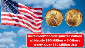 Rare Bicentennial Quarter Valued at Nearly $90 Million – Five Others Worth Over $30 Million USD